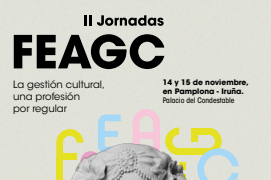 II Jornadas FEAGC: La gestión cultural una profesión por regular